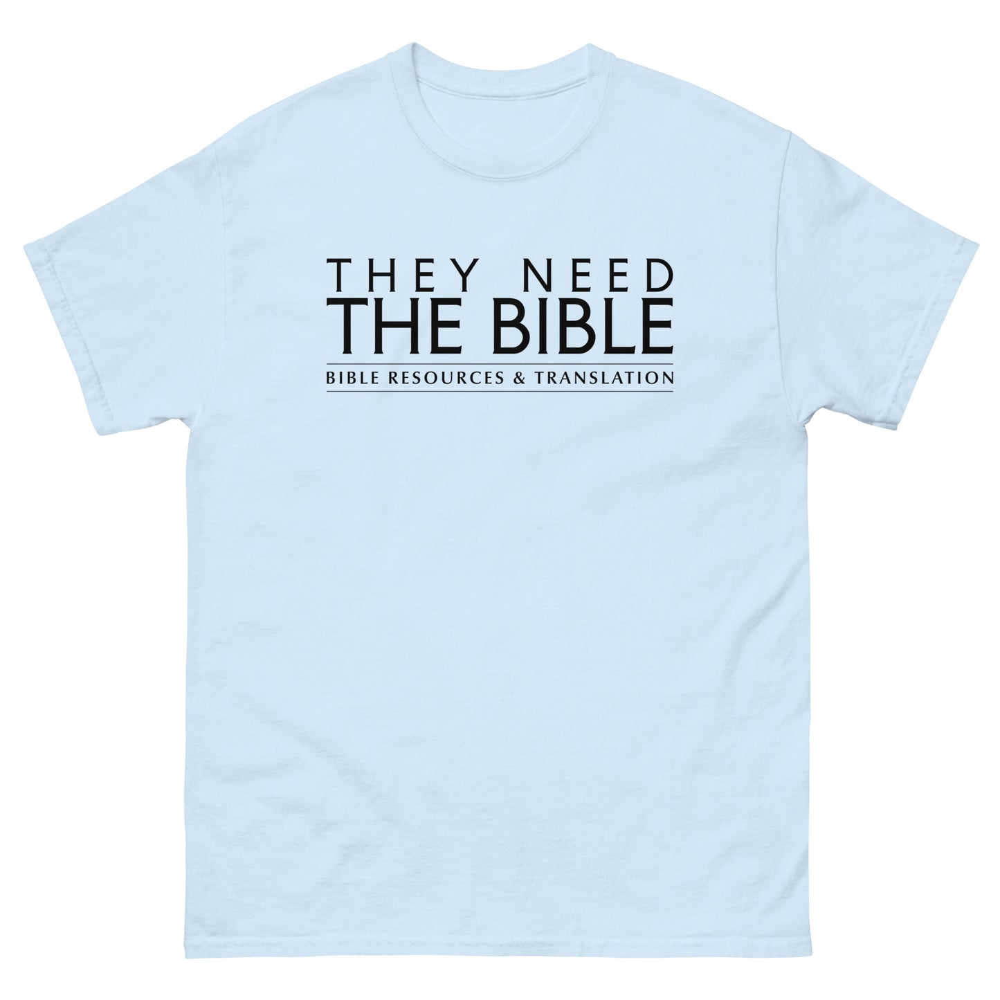 _They Need The Bible T shirt